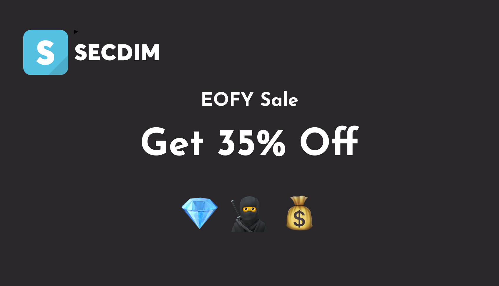 SecDim EOFY Sale - 35% Off